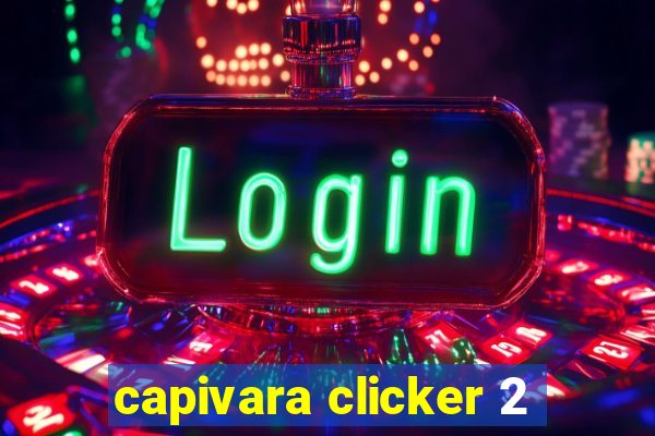 capivara clicker 2